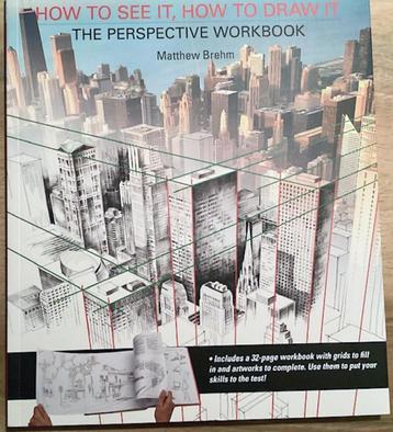 How to see it, how to draw it. The perspective workbook.