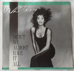 Whitney            Didn't we almost have it all, Ophalen of Verzenden, Gebruikt, 7 inch, Single