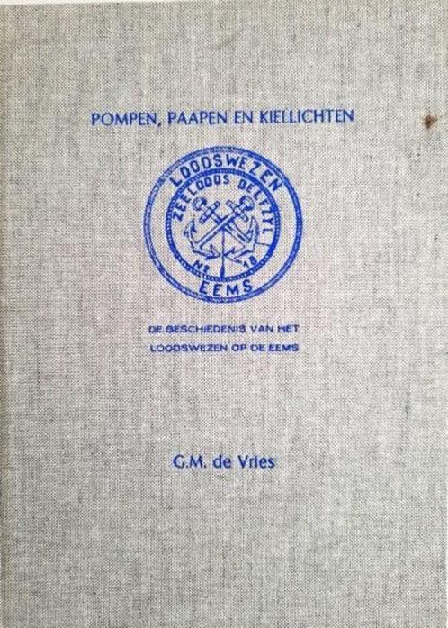 Vries – Pompen, paapen en kiellichten. Loodswezen op de Eems, Verzamelen, Scheepvaart, Zo goed als nieuw, Boek of Tijdschrift