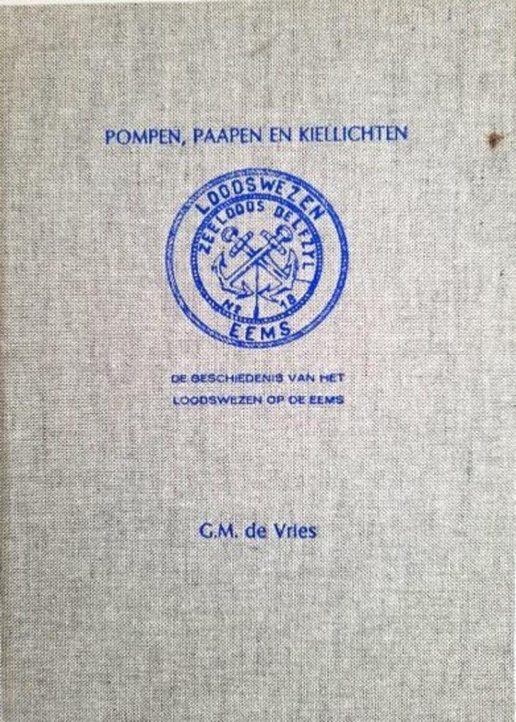 Vries – Pompen, paapen en kiellichten. Loodswezen op de Eems, Verzamelen, Scheepvaart, Zo goed als nieuw, Boek of Tijdschrift