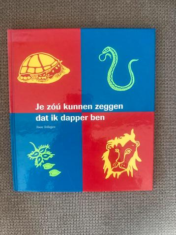 Je zou kunnen zeggen dat ik dapper ben - Tellegen beschikbaar voor biedingen