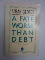 Susan George - A fate worse than debt, Ophalen of Verzenden, Gelezen