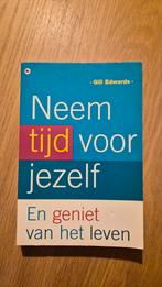 Neem tijd voor jezelf - Gill Edwards, Ophalen of Verzenden, Zo goed als nieuw, Gill Edwards, Non-fictie