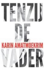 Karin Amatmoekrim - Tenzij de vader, Boeken, Ophalen of Verzenden, Nieuw
