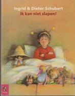 Ingrid Schubert # ik kan niet slapen(Kleuterlijsters), 5 of 6 jaar, Fictie algemeen, Jongen of Meisje, Ophalen of Verzenden