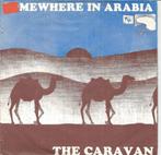The Caravan – Somewhere In Arabia (1986), 7 inch, Single, Dance, Ophalen of Verzenden