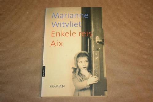 Enkele reis Aix. Marianne Witvliet., Boeken, Literatuur, Zo goed als nieuw, Nederland, Ophalen of Verzenden