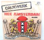 Drukwerk- Hee Amsterdam - Alleen 7" inch Single Vinyl, Ophalen of Verzenden, Zo goed als nieuw, Overige formaten, Levenslied of Smartlap