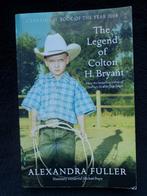 Alexandra Fuller, The Legend of Colton H. Bryant, Boeken, Ophalen of Verzenden, Gelezen