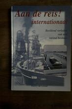 Binnenvaart - Harry de Groot - Aan de reis internationaal, Boek of Tijdschrift, Ophalen of Verzenden, Zo goed als nieuw