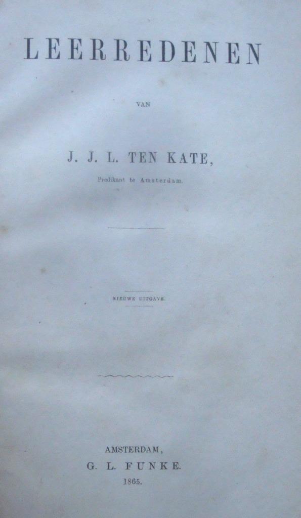 J.J.L. ten Kate, predikant te Amsterdam 1865 Leerredenen, in, Antiek en Kunst, Antiek | Boeken en Bijbels, Ophalen of Verzenden