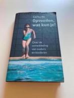 Opvoeden, wat kun je? Carine Ex, Ophalen of Verzenden, Gelezen, Opvoeding 6 tot 10 jaar