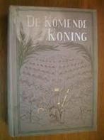 White, James Edson, De komende Koning, 1910, 397pp., geb., Antiek en Kunst, Ophalen of Verzenden, White, James Edson