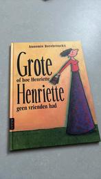 Grote Henriette, of Hoe Henriette geen vrienden had, Ophalen of Verzenden, Zo goed als nieuw, Annemie Berebrouckx