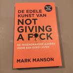 De edele kunst van not giving a fuck, Boeken, Advies, Hulp en Training, Ophalen of Verzenden, Zo goed als nieuw, Mark Manson