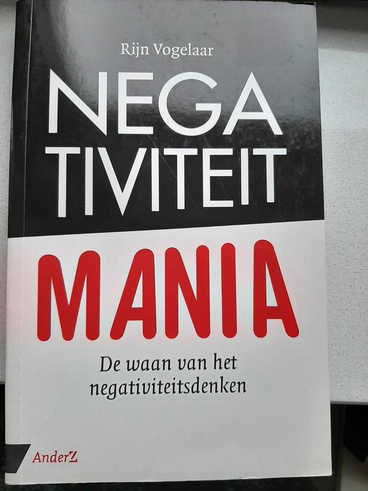 Rijn Vogelaar - Negativiteit mania, Boeken, Politiek en Maatschappij, Zo goed als nieuw, Nederland, Ophalen