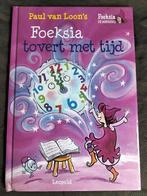 Paul van Loon - Foeksia tovert met tijd / 7+, avi M5, Ophalen of Verzenden, Zo goed als nieuw, Paul van Loon, Fictie algemeen
