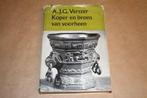 Boek - Koper en brons van voorheen - A.J.G. Verster, Antiek en Kunst, Antiek | Koper en Brons, Ophalen of Verzenden