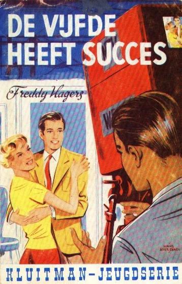 De Vijfde heeft succes - Freddy Hagers  Geïllustreerd door H beschikbaar voor biedingen