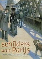 SCHILDERS VAN PARIJS 1870-1940 Soft/Hardcover Nederlands, Verzenden, Zo goed als nieuw