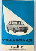 Vraagbaak Renault 12 Sedan en Stationcars 1970-1976, Auto diversen, Ophalen of Verzenden