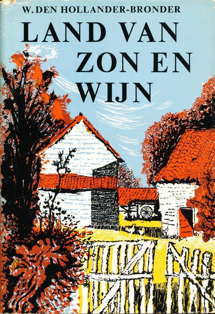 Land van zon en wijn - Wil den Hollander - Bronder, Boeken, Reisverhalen, Gelezen, Europa, Verzenden