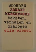 Wiesel, Elie - Woorden zonder wederwoord / Teksten, verhalen, Boeken, Verzenden, Gelezen