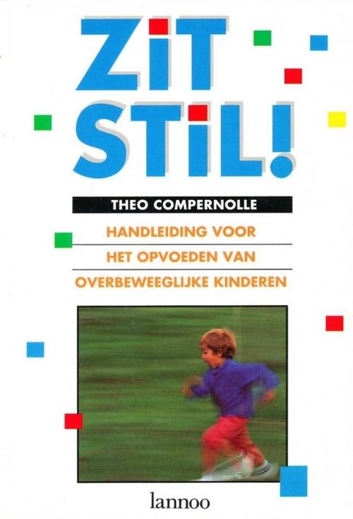 Kinderen Zit Stil ! - Theo Compernolle BOEK 9789020918922, Boeken, Psychologie, Zo goed als nieuw, Ontwikkelingspsychologie, Ophalen of Verzenden