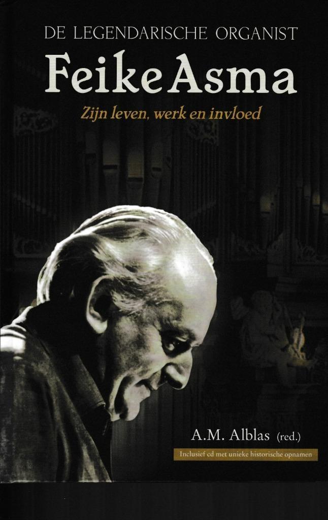 A.M.ALBLAS - DE LEGENDARISCHE ORGANIST - Feike Asma, Muziek en Instrumenten, Bladmuziek, Gebruikt, Artiest of Componist, Populair