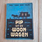 Pip uit de woonwagen nel van der vlis, Ophalen of Verzenden, Nel van der vlis