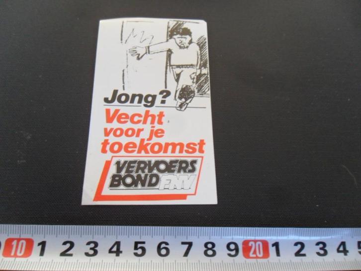 sticker Jong ? Vecht voor je toekomst Vervoersbond FNV, Verzamelen, Stickers, Zo goed als nieuw, Bedrijf of Vereniging, Ophalen