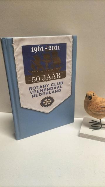 Deys, H.; 50 jaar Rotary Club Veenendaal ( 1961 – 2011) beschikbaar voor biedingen