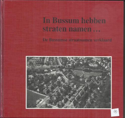 In Bussum hebben straten namen ... straatnamen verklaard, Boeken, Geschiedenis | Stad en Regio, Gelezen, 20e eeuw of later, Verzenden