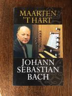 Johann Sebastian Bach - Maarten ‘t Hart, Boeken, Ophalen of Verzenden, Zo goed als nieuw