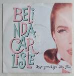 Belinda Carlisle - Live your life be free, Gebruikt, 7 inch, Single, Ophalen of Verzenden
