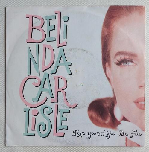 Belinda Carlisle - Live your life be free, Cd's en Dvd's, Vinyl Singles, Gebruikt, Single, Pop, 7 inch, Ophalen of Verzenden