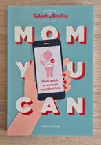 Mom You Can: Meer geluk in werk en moederschap, Boeken, Ophalen of Verzenden, Zo goed als nieuw, Opvoeding tot 6 jaar, Elsbeth Teeling