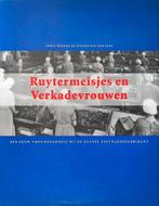 Ruytermeisjes en Verkadevrouwen - ISBN 9789055940783, 20e eeuw of later, Ineke Hogema / Yvonne van der Padt, Ophalen of Verzenden