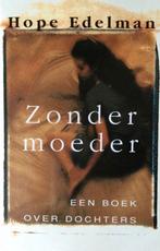 Hope Edelman - Zonder moeder, Ophalen of Verzenden, Zo goed als nieuw