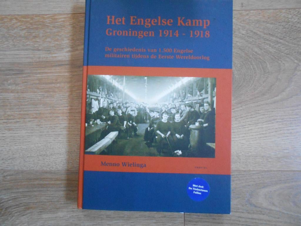 Menno Wielinga Het Engelse kamp Groningen 1914-1918, Boeken, Ophalen of Verzenden, Voor 1940, Zo goed als nieuw, Overige onderwerpen