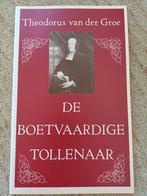 De Boetvaardige Tollenaar - Theodorus van der Groe, Ophalen of Verzenden, Gelezen, Theodorus van der Groe, Christendom | Protestants