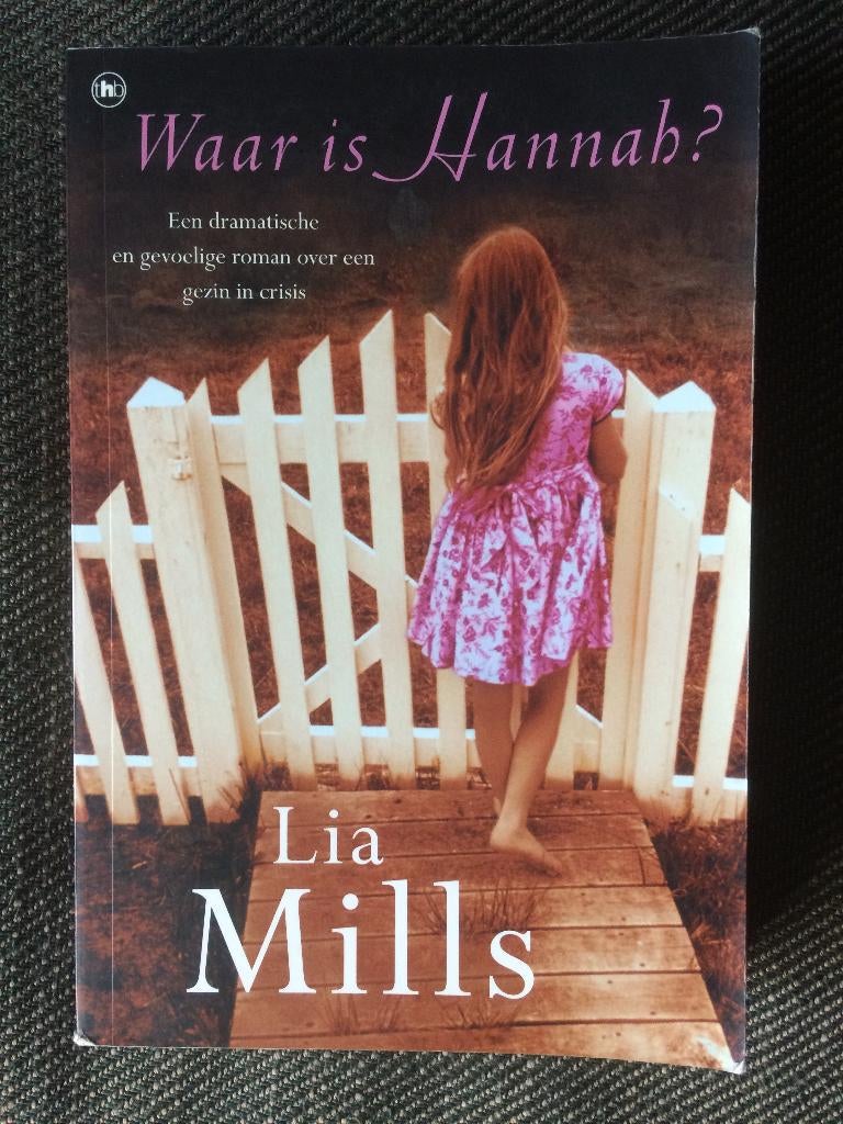 Lia Mills - Waar is Hannah?, Ophalen of Verzenden, Zo goed als nieuw, Lia Mills