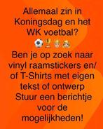 Raamstickers / T-Shirts koningsdag WK voetbal, Ophalen of Verzenden