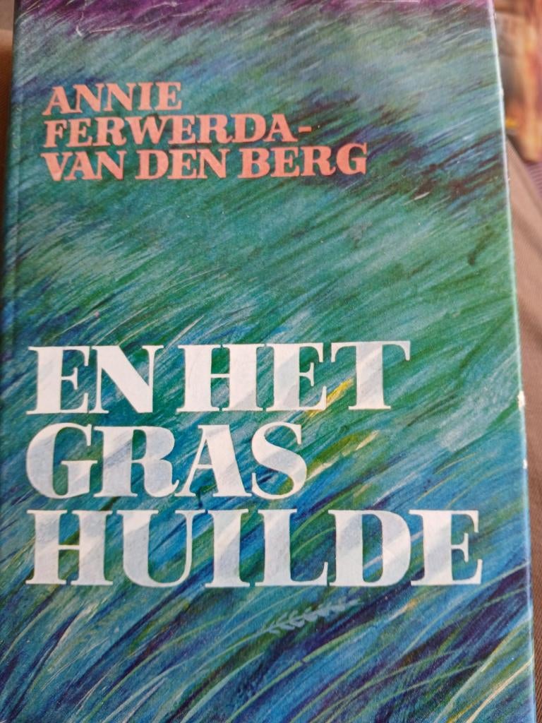 En het gras huilde. Annie Ferwerda v.d Berg, Boeken, Ophalen, Gelezen, Noord-Brabant