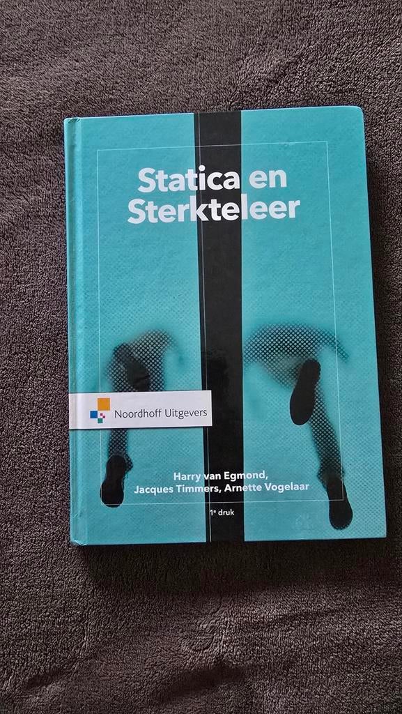 Statica en Sterkteleer - Noordhoff Uitgevers, Boeken, Zo goed als nieuw, Harry van Egmond, Jacques Timmers, Arnette Vogelaar, Beta