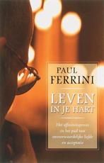 Paul Ferrini Leven in je Hart onvoorwaardelijke liefde, Ophalen of Verzenden, Zo goed als nieuw, Spiritualiteit algemeen, Achtergrond en Informatie
