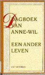Dagboek van Anne-Wil - Een ander leven BOEK 9789027429407, Boeken, Ophalen of Verzenden, Zo goed als nieuw, Anne-Wil de Boer
