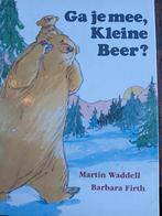 Barbara Firth - Ga je mee, Kleine Beer?, Ophalen of Verzenden, Barbara Firth; Martin Waddell