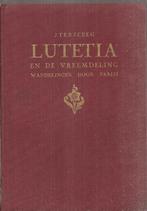 Tersteeg, J. - Lutetia en de vreemdeling. Wandelingen Parijs, Ophalen of Verzenden, Gelezen, Europa