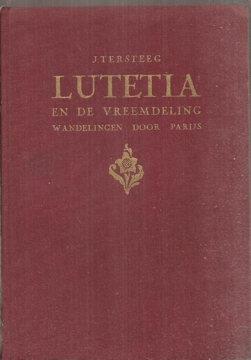Tersteeg, J. - Lutetia en de vreemdeling. Wandelingen Parijs, Boeken, Reisverhalen, Gelezen, Europa, Ophalen of Verzenden
